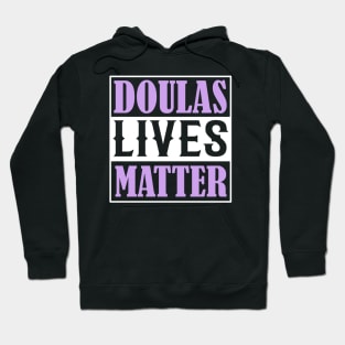 DOULAS LIVES MATTER Hoodie